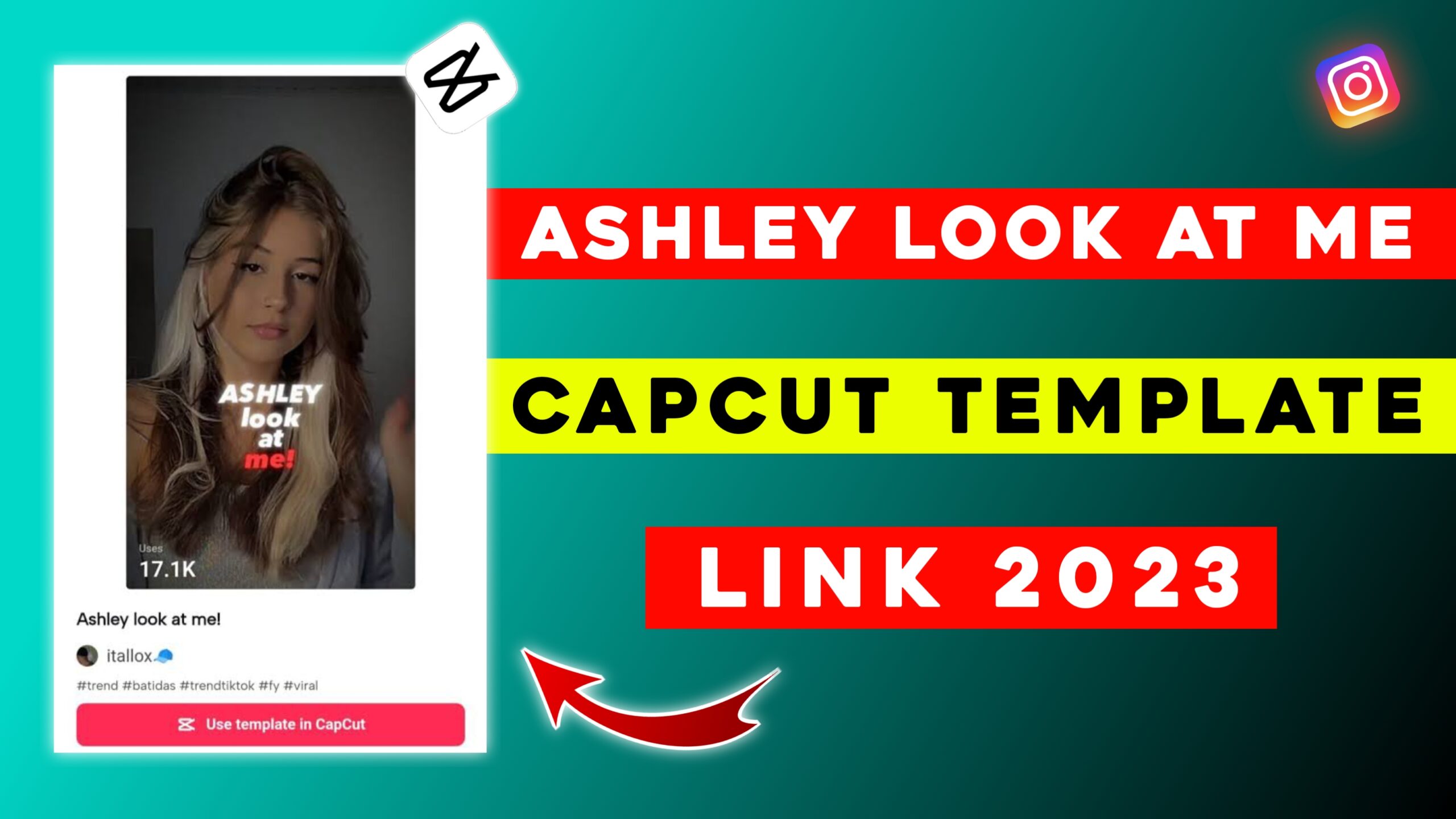 Ashley Look At Me CapCut Template Link 2023